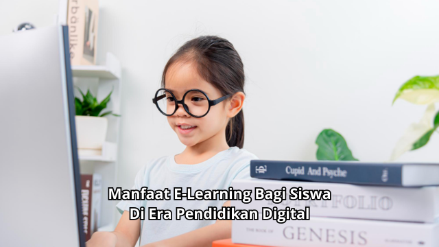 Manfaat E-Learning Bagi Siswa