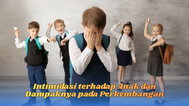 Intimidasi terhadap Anak dan Dampaknya pada Perkembangan